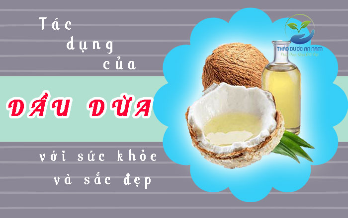 10 Tác dụng của Dầu dừa đối với sức khỏe và làm đẹp